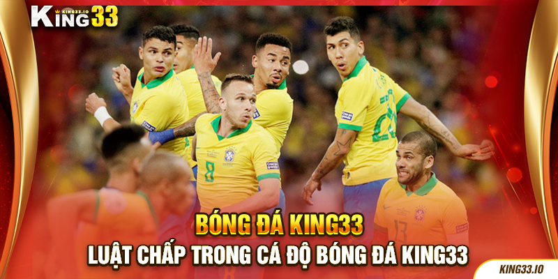 Luật chấp trong cá độ bóng đá King33