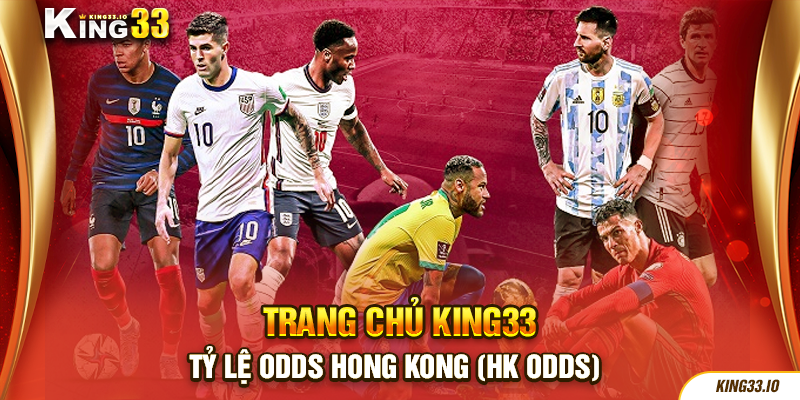 Tỷ lệ Odds Hong Kong (HK Odds)