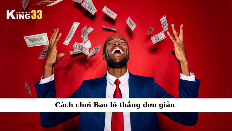 Cách chơi Bao lô thắng đơn giản