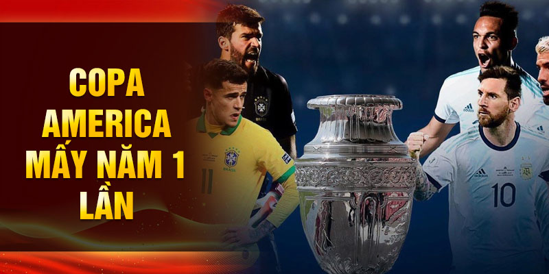 Copa america mấy năm 1 lần