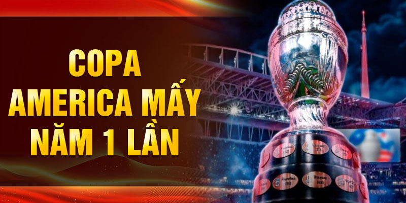 Copa america mấy năm 1 lần 2024 và những thay đổi 