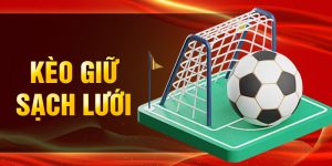 Kèo giữ sạch lưới là một loại cược thể thao phổ biến
